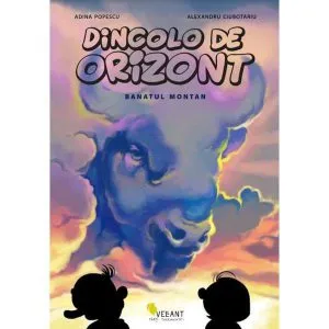 Dincolo de orizont - Banatul montan de Alexandru Ciubotariu