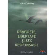 Dragoste, libertate si sex responsabil de Andrei Andreicut