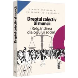 Dreptul colectiv al muncii. (Re)gandirea dialogului social