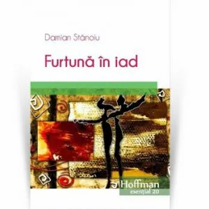 Furtuna in iad de Damian Stanoiu