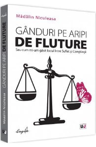 Gânduri pe aripi de fluture sau cum mi-am găsit locul între Suflet și Conștiință