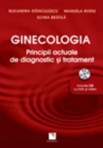 Ginecologia - principii actuale de diagnostic si tratament. Include CD cu foto si video