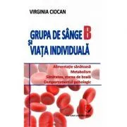 Grupa de sange B si viata individuala de Virginia Ciocan