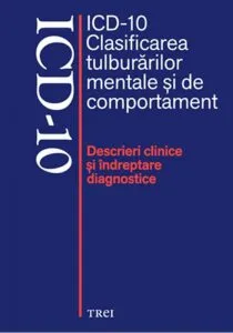 ICD - 10. Clasificarea tulburarilor mentale si de comportament