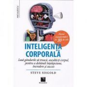 Inteligenta corporala. Planul transformarii in 30 de zile