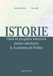 Istorie. Ghid de pregatire pentru admiterea la Academia de Politie. Ed 3