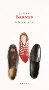 Iubire etc. de Julian Barnes