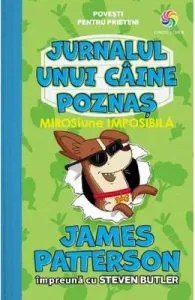 Jurnalul unui caine poznas Vol.3: MIROSiune imposibila de James Patterson