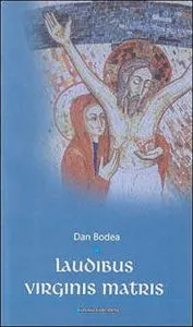 Laudibus Virginis Matris de Dan Bodea