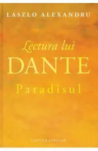 Lectura lui Dante. Paradisul de Laszlo Alexandru