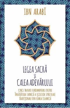 Legea sacra si calea adevarului de Ibn Arabi