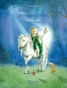 Lilia printesa elfilor. Padurea vrajita de Stefanie Dahle