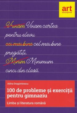 Limba romana. 100 de probleme si exercitii pentru gimnaziu