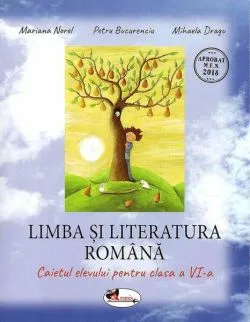 Limba și literatura română. Caietul elevului cls. a VI-a de Mariana Norel