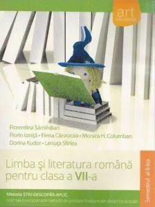 Limba si literatura romana pentru Clasa a VII-a, Semestrul II (Metoda stiu - descopar - aplic) de Florentina Samihaian