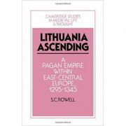 Lithuania Ascending: A Pagan Empire within East-Central Europe, 1295–1345
