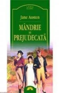 Mandrie si prejudecata de Jane Austen