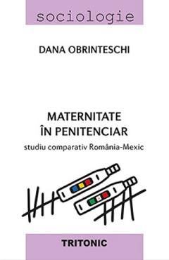 Maternitate in penitenciar. Studiu comparativ Romania-Mexic