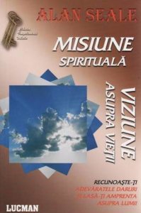 Misiune spirituala. Viziune asupra vietii.