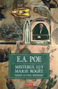 Misterul lui Marie Roget. Schite, nuvele, povestiri de Edgar Allan Poe