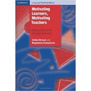 Motivating Learners, Motivating Teachers: Building Vision in the Language Classroom