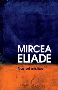 Nasteri mistice de Mircea Eliade