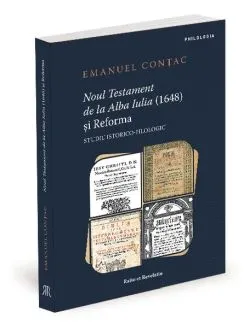 Noul Testament de la Alba Iulia (1648) și Reforma de Emanuel Contac