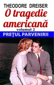 O tragedie americana , Vol. 2: Pretul parvenirii de Theodore Dreiser