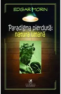 Paradigma pierduta. Natura umana de Edgar Morin