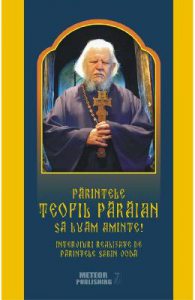Parintele Teofil Paraian: Sa luam aminte!