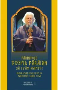 Parintele Teofil Paraian: Sa luam aminte!