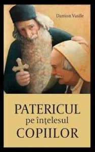 Patericul pe intelesul copiilor de Danion Vasile