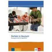 Perfekt in Deutsch, Ubungsgrammatik. Ubungsgrammatik fur Jugendliche de Ulla Britta Chimara