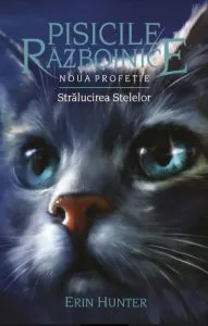Pisicile Razboinice - Noua profetie. Cartea a X-a: Stralucirea stelelor de Erin Hunter