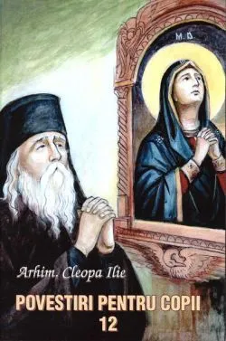 Povestiri pentru copii (Vol. 12) de Cleopa Ilie