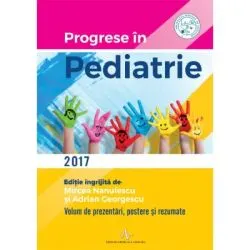 Progrese in pediatrie 2017 de Adrian Georgescu