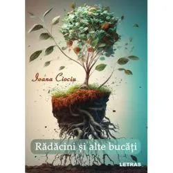 Radacini si alte bucati de Ioana Ciociu