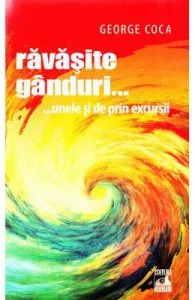 Ravasite ganduri... unele si de prin excursii de George Coca