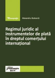 Regimul juridic al instrumentelor de plata in dreptul comertului international
