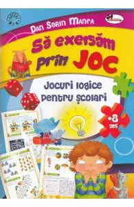 Sa exersam prin joc 8 ani+ de Dan Sorin Manea