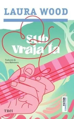 Sub vraja ta de Laura Wood