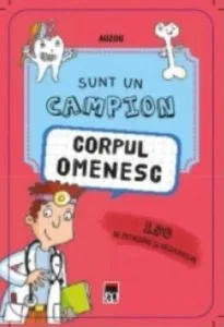 Sunt un campion - Corpul uman