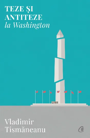 Teze și antiteze la Washington