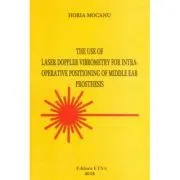The use of Laser Doppler Vibrometry for intra-operative positioning of middle ear prosthesis de Horia Mocanu