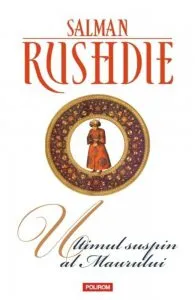Ultimul suspin al Maurului. Ed. 2017 de Salman Rushdie