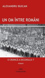 Un om intre romani. O cronica a deceniului 7