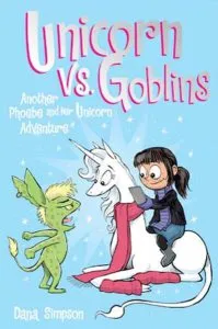 Unicorn vs. Goblins 3: Another Phoebe and Her Unicorn Adventure de Dana Simpson