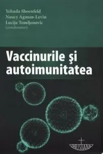 Vaccinurile si autoimunitatea de Yehuda Shoenfeld