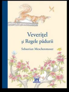 Veveritel si regele padurii de Sebastian Meschenmoser