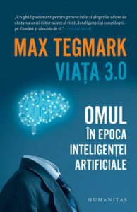 Viata 3.0. Omul in epoca inteligentei artificiale